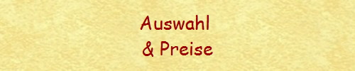 Auswahl 
& Preise
