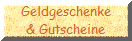 Geldgeschenke
& Gutscheine