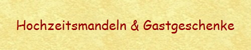 Hochzeitsmandeln & Gastgeschenke