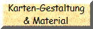 Karten-Gestaltung
& Material