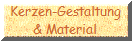 Kerzen-Gestaltung
& Material