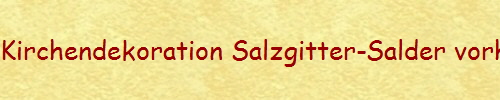 Kirchendekoration Salzgitter-Salder vorher