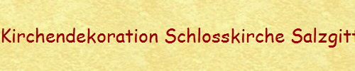 Kirchendekoration Schlosskirche Salzgitter-Salder