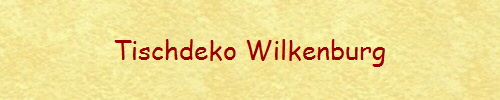 Tischdeko Wilkenburg