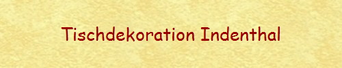 Tischdekoration Indenthal