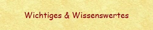 Wichtiges & Wissenswertes