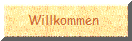 Willkommen 