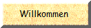 Willkommen 