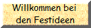 Willkommen bei 
den Festideen