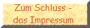 Zum Schluss - 
das Impressum 