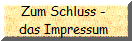 Zum Schluss - 
das Impressum 