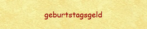 geburtstagsgeld